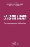 Domèbèimwin Vivien Somda et Minimalo Alice Somé Somda - La femme dans la société Dagara - Approche anthropologique et philosophique.