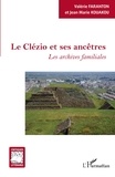 Valérie Faranton et Jean-Marie Kouakou - Le Clézio et ses ancêtres - Les archives familiales.