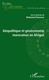 Mohamed Harakat - Géopolitique et géoéconomie marocaines en Afrique.