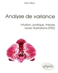 Alain Méot - Analyse de variance - Intuition, pratique, théorie (avec illustrations SPSS).