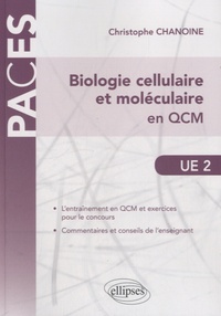 Christophe Chanoine - Biologie cellulaire et moléculaire en QCM - UE2.