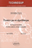 Annie Tartier et Alain Vailly - Premier pas en algorithmique - De l'énoncé à la solution. Exercices analysés, corrigés et commentés.