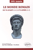 Jean-Pierre Guilhembet - Le monde romain de 70 avant J.-C. à 73 après J.-C..