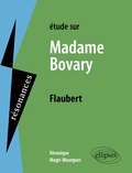 Véronique Magri-Mourgues - Etude sur Flaubert, Madame Bovary.