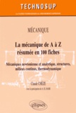 Claude Chèze - La mécanique de A à Z résumée en 100 fiches - Mécaniques newtonienne et analytique, structures, milieux continus, thermodynamique.