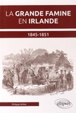 Philippe Brillet - La grande famine en Irlande 1845-1851.
