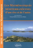 Evelyne Barbin et Jean-Louis Maltret - Les mathématiques méditerranéennes : d'une rive et de l'autre.