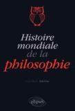 Yves-Marie Adeline - Histoire mondiale de la philosophie.