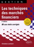 Christine Lambert - Les techniques des marchés financiers - 80 cas réels corrigés.