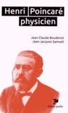 Jean-Jacques Samueli et Jean-Claude Boudenot - Henri Poincaré physicien (1854-1912).