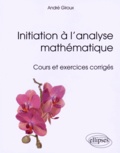 André Giroux - Initiation à l'analyse mathématique - Cours et exercices corrigés.
