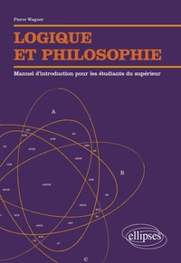 Pierre Wagner - Logique et philosophie - Manuel d'introduction pour les étudiants du supérieur.