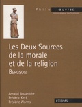 Arnaud Bouaniche et Frédéric Keck - Les deux sources de la morale et de la religion - Bergson.