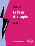 Jacques-David Ebguy - Etude sur La Peau de chagrin, Honoré de Balzac.