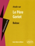 Anne-Marie Lefebvre - Etude sur Le Père Goriot, Honoré de Balzac.