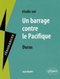 Jean Bardet - Etude sur Un barrage contre le Pacifique, Marguerite Duras.