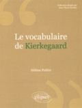 Hélène Politis - Le vocabulaire de Kierkegaard.