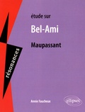 Annie Faucheux - Etude sur Bel-Ami  de Maupassant.