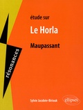 Sylvie Jacobée-Biriouk - Etude sur Le Horla de Maupassant.