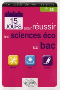 Vincent Clément et Judith Leverbe - 15 jours pour réussir les sciences éco au bac Tle ES.