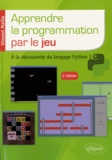 Vincent Maille - Apprendre le programmation par le jeu - A la découverte du langage Python 3.