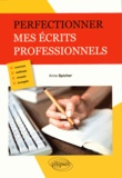 Anne Spicher - Perfectionner mes écrits professionnels.