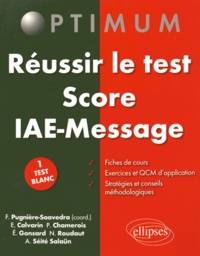 Frédéric Pugnière-Saavedra et Emmanuelle Calvarin - Réussir le test Score IAE-Message.