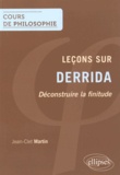 Jean-Clet Martin - Leçons sur Derrida - Déconstruire la finitude.