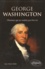 Jean-Marie Rallet - George Washington - L'homme qui ne voulait pas être roi.