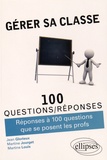 Jean Glorieux et Martine Jourget - Gérer sa classe - Réponses à 100 questions que se posent les profs.