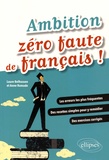 Laure Belhassen et Anne Ramade - Ambition zéro faute de français !.