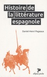 Daniel-Henri Pageaux - Histoire de la littérature espagnole.