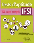 Philippe Poujade - Tests d'aptitude IFSI - 10 sujets corrigés.