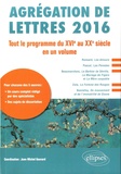 Jean-Michel Gouvard et Caroline Andriot-Saillant - Agrégation de lettres 2016 - Tout le programme du XVIe au XXe siècle en un volume.