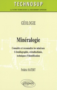 frédéric Hatert - Minéralogie - Connaître et reconnaître les minéraux : cristallographie, cristallochimie, techniques d'identification.