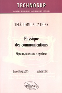 Bruno Fracasso et Alain Peden - Physique des communications - Signaux, fonctions et systèmes.