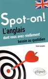 Pascal Jacquelin - Spot-On ! - L'anglais dont vous avez réellement besoin au quotidien.