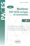 Stéphane André - Biochimie - 900 QCM corrigés et commentés UE1.
