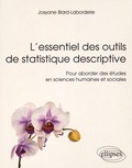 Josyane Blard-Laborderie - L'essentiel des outils de statistique descriptive - Pour aborder des études en sciences humaines et sociales.