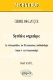 Daniel Sparfel - Synthèse organique - La rétrosynthèse, les déconnexions, méthodologie.