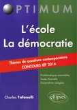 Charles Tafanelli - L'école / La démocratie - Thèmes de questions contemporaines concours IEP 2016.