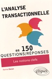 Karine Danan - L'analyse transactionnelle - 150 questions/réponses.