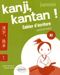 Isabelle Raimbault et Nathalie Rouillé - Kanji, kantan ! japonais - Cahier d'écriture spécial kanji A1.
