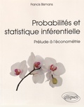 Francis Bismans - Probabilités et statistique inférentielle - Prélude à l'économétrie.