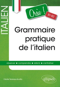 Cécile Terreaux-Scotto - Orsu ! - Grammaire pratique de l'italien B1-B2.
