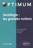 Guillaume Vallet - Sociologie : les grandes notions.