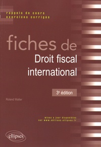 Roland Walter - Fiches de droit fiscal international.