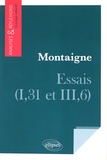 Pierre Bénard et Edith Borrut - Montaigne, Essais (I, 31 et III,6).