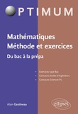 Alain Gastineau - Mathématiques Méthode et exercices - Du bac à la prépa.