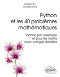 Frédéric Bro et Chantal Rémy - Python et les 40 problèmes mathématiques - Python par l'exemple et pour les maths avec corrigés détaillés.
